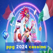 ppg 2024 cassino